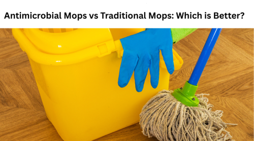 Antimicrobial Mops vs Traditional Mops: Which is Better?