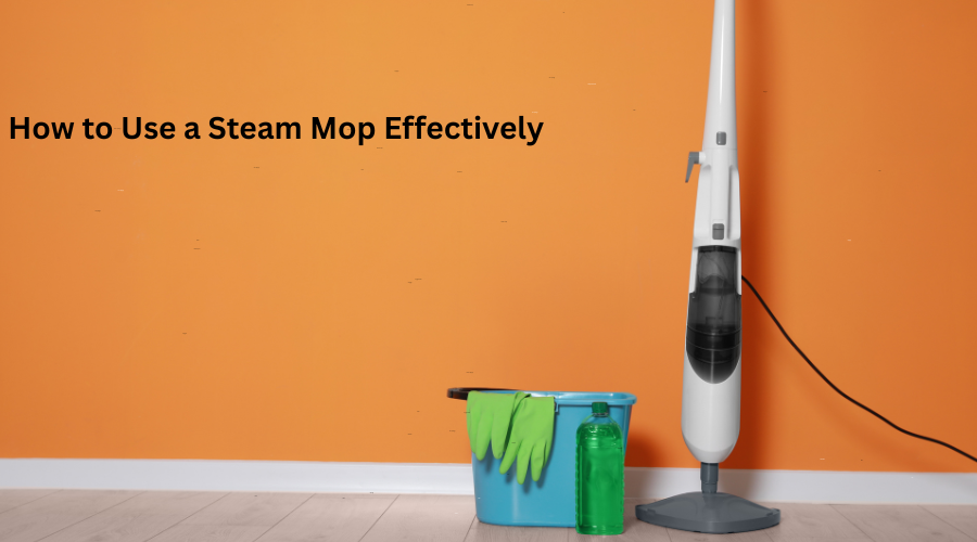 How to Use a Steam Mop Effectively