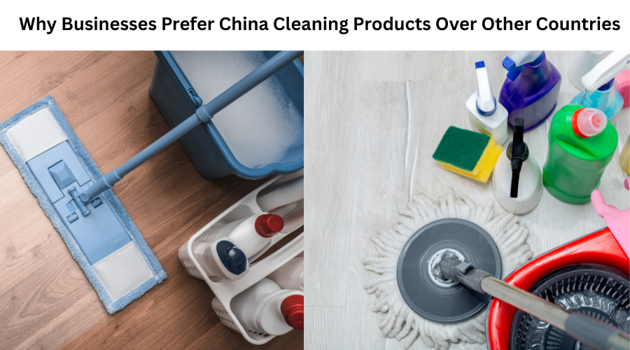 Why Businesses Prefer China Cleaning Products Over Other Countries