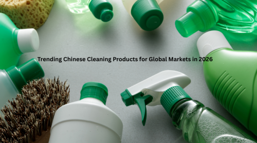 Trending Chinese Cleaning Products for Global Markets in 2026