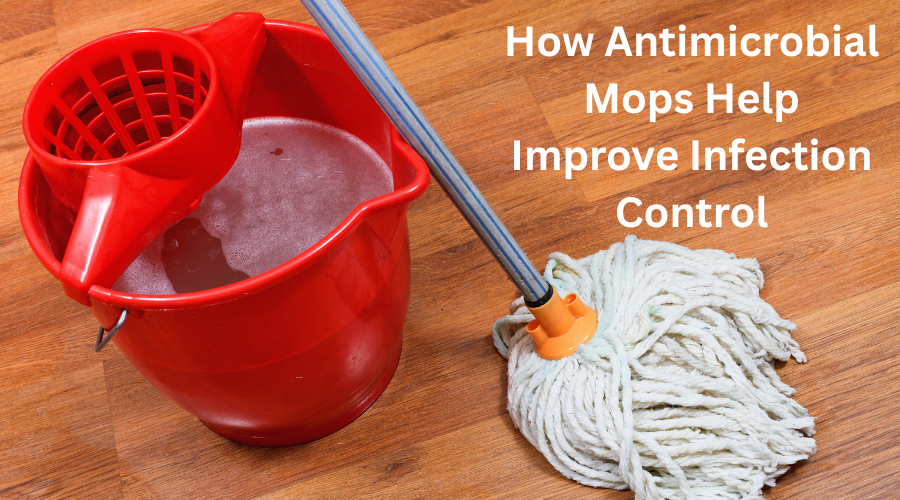 How Antimicrobial Mops Help Improve Infection Control